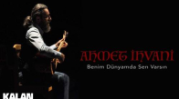 Ahmet İhvani - Benim Dünyamda Sen Varsın