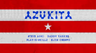 Steve Aoki - Daddy Yankee - Play-N-Skillz & Elvis Crespo - Azukita