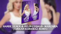 Hande Yener & Aylin Coşkun - Manzara (Furkan Korkmaz Remix)