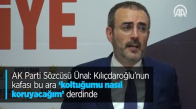 AK Parti Sözcüsü Ünal: Kılıçdaroğlu'nun Kafası Bu Ara 'Koltuğumu Nasıl Koruyacağım' Derdinde