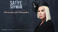 Safiye Soyman - Harmandan Gel Harmandan 