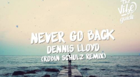Dennis Lloyd - Never Go Back (Robin Schulz Remix)