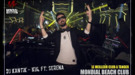 Dj Kantik - Kul ft. Serena 2019 Verison Remix (Morocco Tanger Mondial Beach Club)