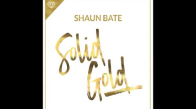 Shaun Bate - Solid Gold 