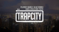 Dodge & Fuski Vs Nick Thayer Playboy (Barely Alive Remix) 