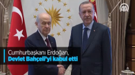 Cumhurbaşkanı Erdoğan Devlet Bahçeli'yi Kabul Etti