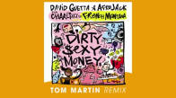 David Guetta & Afrojack Ft Charli Xcx & French Montana - Dirty Sexy Money Tom Martin Remix 