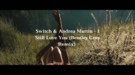  Switch & Andrea Martin - I Still Love You Bentley Grey Remix