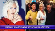 Süperstar Ajda Pekkan'dan Azerbaycan'da Muhteşem Sahne Şovu