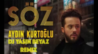 Aydın Kurtoğlu - Söz Dj Yasin Beyaz Remix