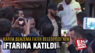 Karim Benzema Fatih Belediyesi'nin İftarına Katıldı