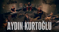 Aydın Kurtoğlu - Köle (Akustik)