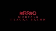 Warriyo - Mortals (feat. Laura Brehm)  ft Arda Baba 