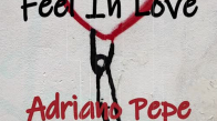 Adriano Pepe -  Feel In Love 