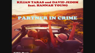 Kilian Taras & David Jedom Ft. Hannah Young - Partner In Crime