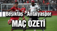 Beşiktaş 2 - 3 Antalyaspor Maç Özeti