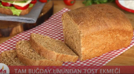 Tam Buğday Unundan Tost Ekmeği Yapımı