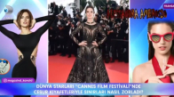 Dilan Çicek Deniz, Serenay Sarıkaya, ve Meryem Uzerli Cannes Film Festivaline Damga Vurdu