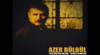 Azer Bülbül - Yine Düştün Aklıma Yar Sensiz Olmuyor