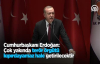 Cumhurbaşkanı Erdoğan  Çok Yakında Terör Örgütü Kıpırdayamaz Hale Getirilecektir
