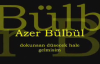 Azer Bülbül - Dokunsan Düşecek Hale Gelmişim