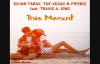Kilian Taras The Vegas & Piperis - This Moment (Pendom & Nexovila Remix)