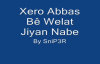 Xero Abbas Be Welat Jiyan Nabe