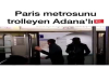 Paris Metrosunu Trolleyen Adanalı