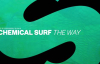  Chemical Surf - The Way 