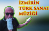 İzmirin En Güzel Türk Sanat Müziğini Söyleyen Abimiz