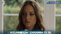 Kızlarım İçin 13. Bölüm Fragmanı (Final)