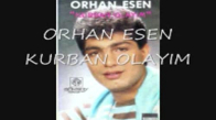 Orhan Esen - Kurban Olayım