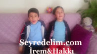 Seyredelim.Com Küçük Müdavimleri İrem &Hakkı'dan Sizlere Mesaj Var!!