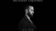 Metehan Taştemel - Ukde