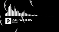 Zac Waters Freak (Monstercat Release)
