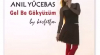 Anıl Yücebaş - Gel Be Gökyüzüm