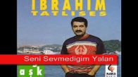 İbrahim Tatlıses - Seni Sevmediğim Yalan