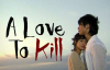 A Love To Kill 1. Bölüm İzle