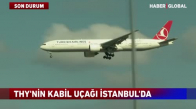 SON DAKİKA! Kabil'den Kalkan Uçak İstanbul'da!