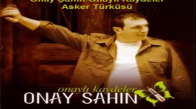 Onay Şahin - Asker Türküsü