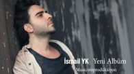 İsmail YK - Yeni Albüm (Tanıtım)