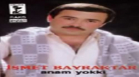 İsmet Bayraktar - Anam Yok Ki