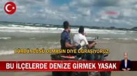 İstanbul'da Şile ve Kilyos'ta Denize Girmek Yasaklandı! İşte Detaylar