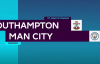 FT Southampton 0 - 3 Manchester City Maç Özeti
