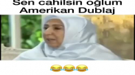 Sen Cahilsin Oğlum - Amerikan Dublaj