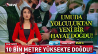 10 bin metre yükseklikte doğdu!