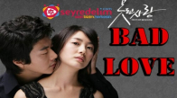 Bad Love 18. Bölüm İzle