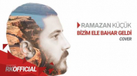 Ramazan Küçük - Bizim Ele Bahar Geldi ( Cover )