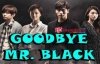 Goodbye Mr. Black 1. Bölüm İzle