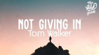 Tom Walker - Not Giving In